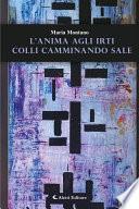 L’anima agli irti colli camminando sale