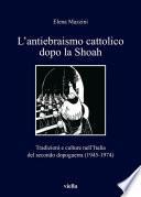 L’antiebraismo cattolico dopo la Shoah