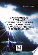 L’Antivangelio è italiano. Ostiarius è lo spiritu sancto anticristo. In: L’avvenuta profezia e testimonianza - terza parte