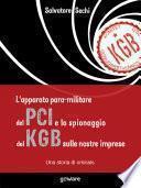 L’apparato para-militare del PCI e lo spionaggio del Kgb sulle nostre imprese. Una storia di omissis