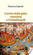 L’arrivo della galea veneziana a Costantinopoli