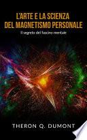 L’Arte e la Scienza del Magnetismo personale