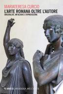 L’arte romana oltre l’autore