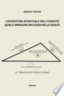 L’Avventura spirituale dell’Umanità quale immagine riflessa della Realtà