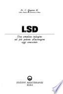 LSD, una completa indagine sul più potente allucinogeno oggi conosciuto