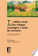 L’edilizia rurale tra sviluppo tecnologico e tutela del territorio. Convegno della II Sezione AIIA Firenze, 20-22 settembre 2012