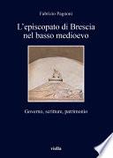L’episcopato di Brescia nel basso medioevo