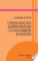 L’erede mancato: Agrippa Postumo e la successione di Augusto