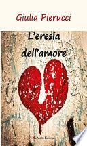 L’eresia dell’amore