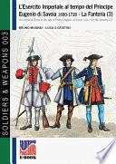 L’esercito imperiale al tempo del Principe Eugenio di Savoia 1690-1720. La Fanteria (3)