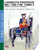 L’esercito pontificio nel 1708-1709 – Tomo 2