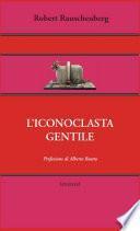 L’iconoclasta gentile