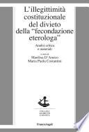 L’illegittimità costituzionale del divieto della fecondazione eterologa. Analisi critica e materiali