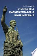 L’incredibile magnificenza della Roma imperiale