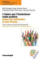 L’Index per l’inclusione nella pratica/Index für inklusion in der praxis. Come costruire la scuola dell’eterogeneità/Kindergarten und Schule der Vielfalt gestalten