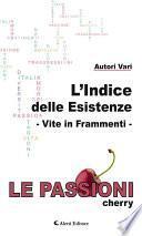 L’Indice delle Esistenze - Vite in Frammenti - Le Passioni - cherry