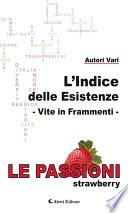L’Indice delle Esistenze - Vite in frammenti - Le Passioni (Strawberry)