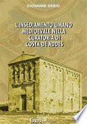 L’insediamento umano medioevale nella curatoria di Costa de Addes