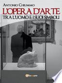 L’opera d’arte tra l’uomo e i suoi simboli