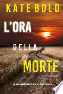 L’ora della morte (Un emozionante thriller di Alexa Chase—Libro 3)