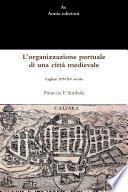 L’organizzazione portuale di una città medievale: Cagliari XIV-XV secolo