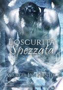 L’oscurità spezzata