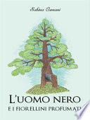 L’uomo nero e i fiorellini profumati