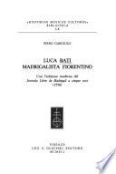 Luca Bati, madrigalista fiorentino