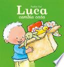 Luca cambia casa