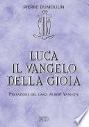 Luca. Il vangelo della gioia