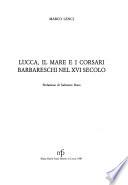 Lucca, il mare e i corsari barbareschi nel XVI secolo