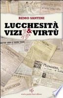Lucchesità vizi e virtù