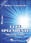Luce splendente «Shining Light»