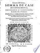 Lucerna dell'anima. Somma de' casi di conscientia, necessaria a i confessori, & molto vtile a i penitenti: composta dal r.p.f. Agostino Montalcino, dottore, et maestro di sacra teologia, dell'ordine de Frati Predicatori, del Conuento della Minerua di Roma. Con due indici, l'uno de capitoli & paragr