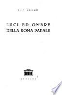 Luci ed ombre della Roma papale