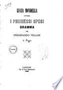 Lucia Mondella, ovvero I promessi sposi dramma per Ferdinando Villani di Foggia