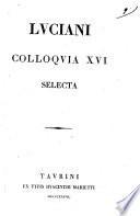 Luciani colloquia 16. selecta