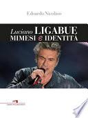 Luciano Ligabue mimesi e identità