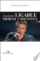 Luciano Ligabue. Mimesi e identità