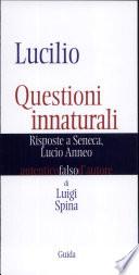 Lucilio. Questioni innaturali. Risposte a Seneca Lucio Anneo