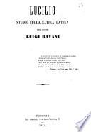 Lucilio studio sulla satira latina del conte Luigi Ravani