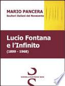 Lucio Fontana e l'infinito. Scultori italiani del Novecento