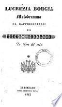 Lucrezia Borgia. Melodramma. (Musica di Gaetano Donizetti.)