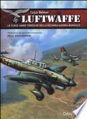 Luftwaffe. Le forze aeree tedesche nella seconda guerra mondiale