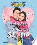Luì e Sofì, la nostra storia. Il fantalibro dei Me contro Te