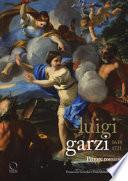 Luigi Garzi 1638-1721. Pittore romano. Ediz. illustrata