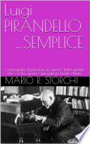 Luigi PIRANDELLO … SEMPLICE