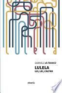 LULELA Lui, Lei, L’altro