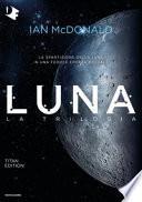Luna. La trilogia: Luna nuova-Luna piena-Luna crescente. Titan edition
