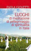 Luoghi di meditazione, di pellegrinaggio, di spiritualità in Italia